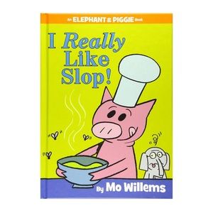 Mo Willems Book “I Really Like Slop”